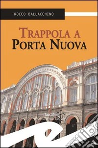 Trappola a Porta Nuova libro