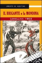 Il brigante e la mondina. Lomellina 1902 libro