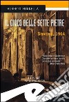 Il gioco delle sette pietre. Siracusa, 1964 libro di Minnella Alberto