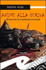 Anime alla deriva. La nuova indagine del commissario Scichilone libro