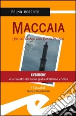 Maccaia. Una settimana con Bacci Pagano libro