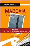 Maccaia. Una settimana con Bacci Pagano libro