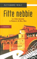 Fitte nebbie. La prima indagine di Sambuco & Dell'Oro libro