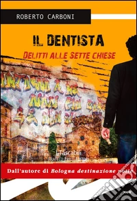 Il dentista. Delitti alle sette chiese libro