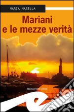 Mariani e le mezze verità libro