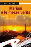 Mariani e le mezze verità libro