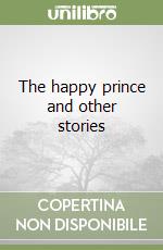 The happy prince and other stories libro