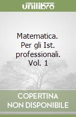 Matematica. Per gli Ist. professionali. Vol. 1 libro