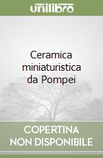 Ceramica miniaturistica da Pompei libro