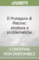 Il Protagora di Platone: struttura e problematiche libro