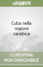 Cuba nella regione caraibica