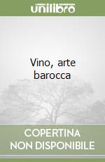 Vino, arte barocca libro