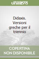 Didaxis. Versioni greche per il triennio libro usato