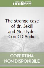 The strange case of dr. Jekill and Mr. Hyde. Con CD Audio libro