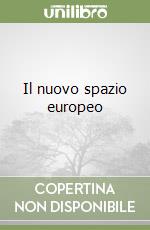 Il nuovo spazio europeo libro