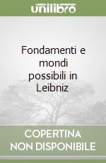 Fondamenti e mondi possibili in Leibniz libro