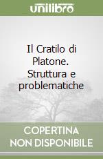 Il Cratilo di Platone. Struttura e problematiche libro