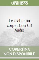 Le diable au corps. Con CD Audio libro