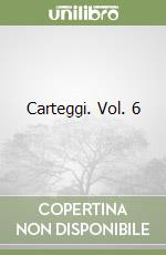 Carteggi. Vol. 6 libro