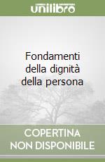 Fondamenti della dignità della persona