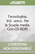 Tecnologhia. Vol. unico. Per la Scuola media. Con CD-ROM libro