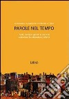 Parole nel tempo. Testi; contesti; generi e percorsi attraverso la letteratura italiana. Per le Scuole superiori. Con espansione online. Vol. 1 libro