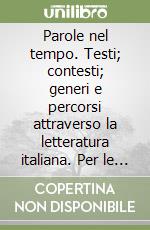 Parole nel tempo. Testi; contesti; generi e percorsi attraverso la letteratura italiana. Per le Scuole superiori. Con espansione online. Vol. 2