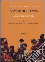 Parole nel tempo. Testi; contesti; generi e percorsi attraverso la letteratura italiana. Per le Scuole superiori. Con espansione online. Vol. 3