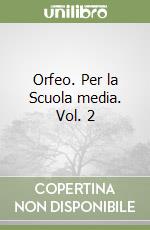 Orfeo. Per la Scuola media. Vol. 2 libro