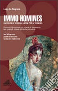 Immo homines. Versioni latine. Per il triennio dei Licei e degli Ist. magistrali. Con CD-ROM libro