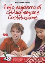 Il mio quaderno di cittadinanza e Costituzione. Tomo B: Dagli articoli della Costituzione alla realtà sociale. Per la Scuola media. Con espansione online libro