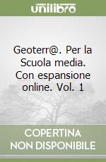 Geoterr@. Per la Scuola media. Con espansione online. Vol. 1