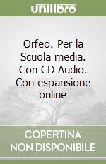 Orfeo. Per la Scuola media. Con CD Audio. Con espansione online libro