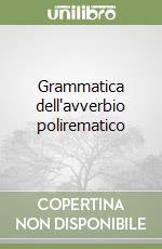 Grammatica dell'avverbio polirematico libro