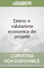 Estimo e valutazione economica dei progetti libro