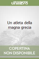 Un atleta della magna grecia libro