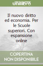 Il nuovo diritto ed economia. Per le Scuole superiori. Con espansione online libro