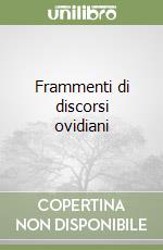 Frammenti di discorsi ovidiani