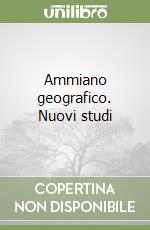 Ammiano geografico. Nuovi studi libro