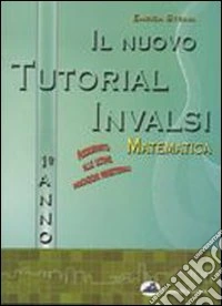 Il nuovo tutorial Invalsi. Matematica. Per le Scuole superiori libro