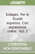 Indagini. Per le Scuole superiori. Con espansione online. Vol. 1 libro