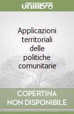 Applicazioni territoriali delle politiche comunitarie libro