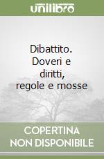 Dibattito. Doveri e diritti, regole e mosse