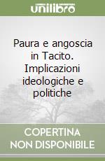 Paura e angoscia in Tacito. Implicazioni ideologiche e politiche libro