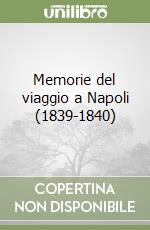 Memorie del viaggio a Napoli (1839-1840)