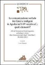 La comunicazione verbale tra greci e indigeni in Apuleia nel V-VI sevolo a. C. Quali elementi? Atti del Seminario libro