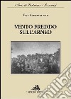 Vento freddo sull'Arneo libro