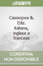 Cassiopea &. Ediz. italiana, inglese e francese