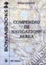 Compendio di navigazione aerea. Per gli Ist. tecnici aeronautici