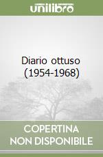 Diario ottuso (1954-1968)